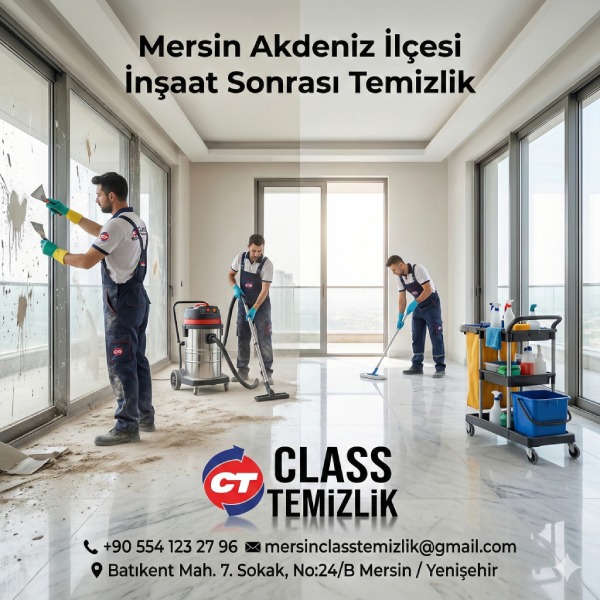 CLASS TEMİZLİK MERSİN AKDENİZ İLÇESİ İnşaat Sonrası Temizlik Hizmetleri