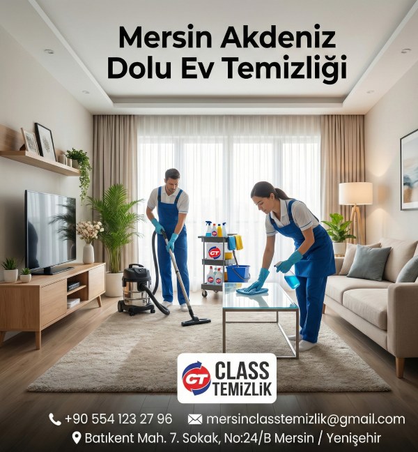 CLASS TEMİZLİK MERSİN AKDENİZ İLÇESİ DOLU EV TEMİZLİĞİ