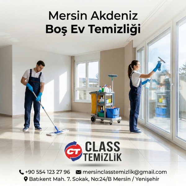 CLASS TEMİZLİK MERSİN AKDENİZ İLÇESİ BOŞ EV TEMİZLİĞİ
